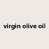 virgin olive oil是什么意思
