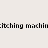stitching machine是什么意思