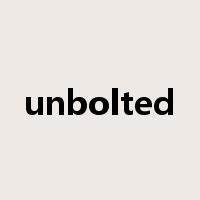 unbolted是什么意思