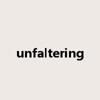 unfaltering是什么意思