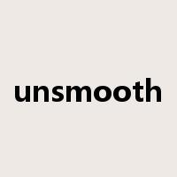 unsmooth是什么意思