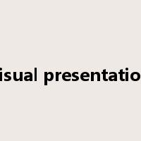 visual presentation是什么意思