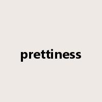 prettiness是什么意思