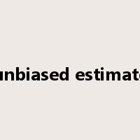 unbiased estimate是什么意思