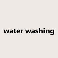 water washing是什么意思