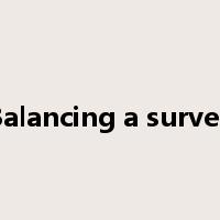 Balancing a survey是什么意思