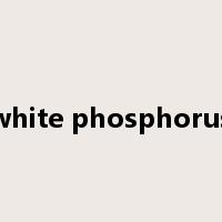 white phosphorus是什么意思