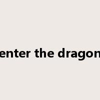 enter the dragon是什么意思