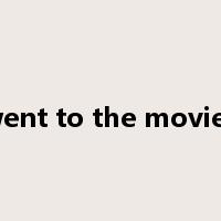 went to the movies是什么意思