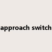 approach switch是什么意思