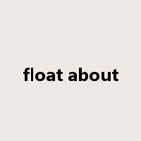 float about是什么意思