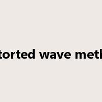 distorted wave method是什么意思