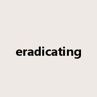 eradicating是什么意思