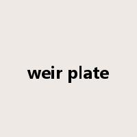 weir plate是什么意思