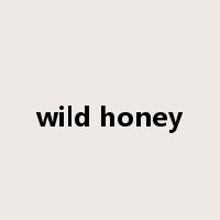 wild honey是什么意思