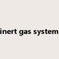 inert gas system是什么意思