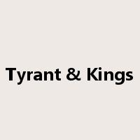 Tyrant & Kings是什么意思