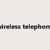 wireless telephone是什么意思