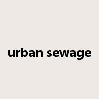 urban sewage是什么意思
