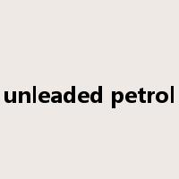 unleaded petrol是什么意思