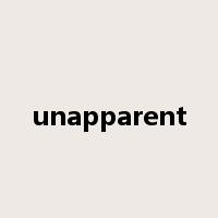 unapparent是什么意思