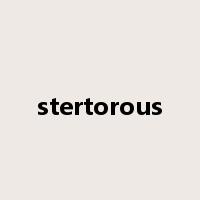 stertorous是什么意思