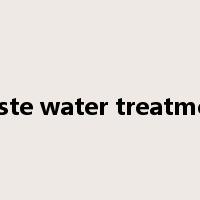 waste water treatment是什么意思