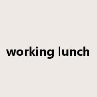 working lunch是什么意思
