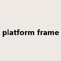 platform frame是什么意思