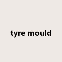 tyre mould是什么意思