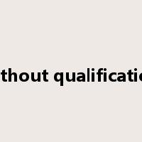 without qualification是什么意思