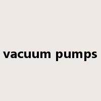 vacuum pumps是什么意思