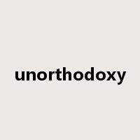 unorthodoxy是什么意思