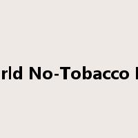 World No-Tobacco Day是什么意思