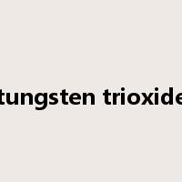 tungsten trioxide是什么意思