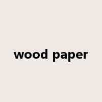 wood paper是什么意思