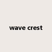 wave crest是什么意思