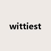 wittiest是什么意思