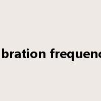 vibration frequency是什么意思