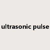 ultrasonic pulse是什么意思