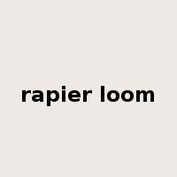 rapier loom是什么意思