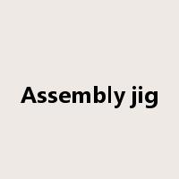Assembly jig是什么意思