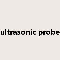 ultrasonic probe是什么意思