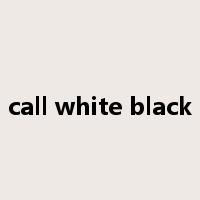 call white black是什么意思
