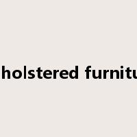 upholstered furniture是什么意思