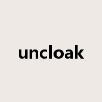 uncloak是什么意思