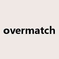 overmatch是什么意思