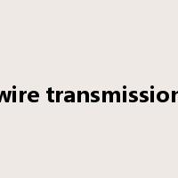 wire transmission是什么意思