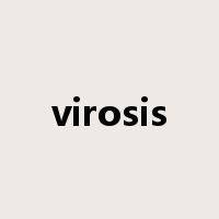virosis是什么意思