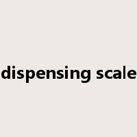 dispensing scale是什么意思